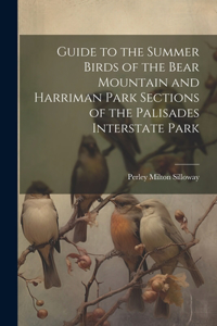 Guide to the Summer Birds of the Bear Mountain and Harriman Park Sections of the Palisades Interstate Park