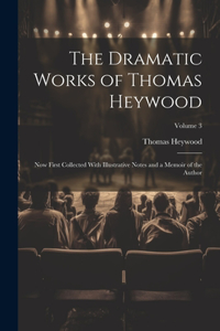 Dramatic Works of Thomas Heywood