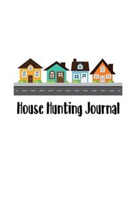 House Hunting Journal: 6x9 travel size journal to record your house hunting journey. It includes reminders, contact sheet, checklist, report, to dos, plus everything you n