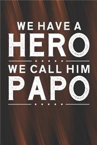 We Have A Hero We Call Him Papo