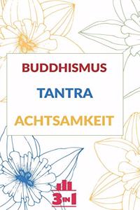 Buddhismus - Tantra - Achtsamkeit: Bücher für Gelassenheit & Glück