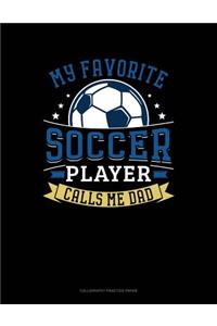My Favorite Soccer Player Calls Me Dad