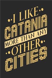 I Like Catania More Than Any Other Cities