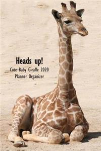 Heads up! Cute Baby Giraffe 2020 Planner Organizer