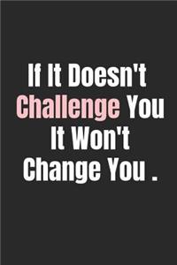 If It Doesn't Challlenge You
