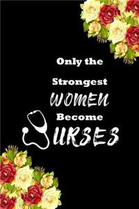 Only the strongest women become nurses