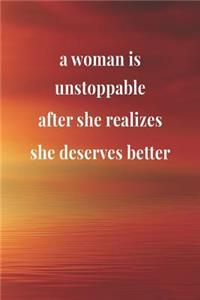 A Woman Is Unstoppable After She Realizes She Deserves Better