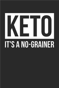 Keto Notebook - Funny Keto Diet Keto It's A No-Grainer Ketogenic Gift - Keto Journal