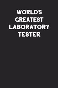 World's Greatest Laboratory Tester