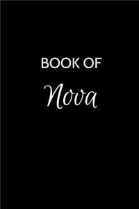 Book of Nova: A Gratitude Journal Notebook for Women or Girls with the name Nova - Beautiful Elegant Bold & Personalized - An Appreciation Gift - 120 Cream Lined 