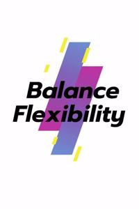 Balance Flexibility