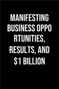 Manifesting Business Opportunities Results And 1 Billion