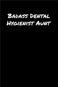 Badass Dental Hygienist Aunt
