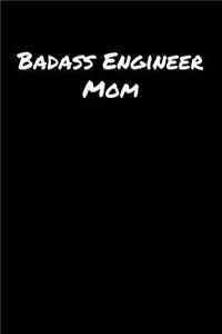 Badass Engineer Mom