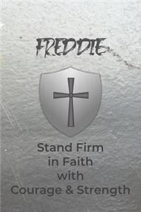 Freddie Stand Firm in Faith with Courage & Strength