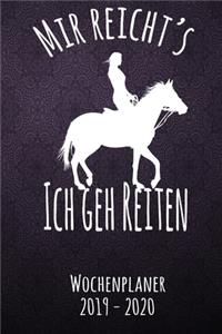 Mir reichts ich geh reiten - Wochenplaner 2019 - 2020