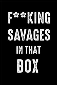 Fucking Savages In That Box