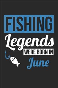 Fishing Legends Were Born In June - Fishing Journal - Fishing Notebook - Birthday Gift for Fisherman