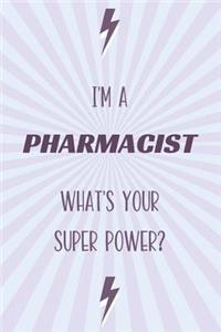 I'm a Pharmacist What's Your Super Power?