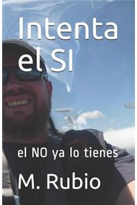 Intenta El Si