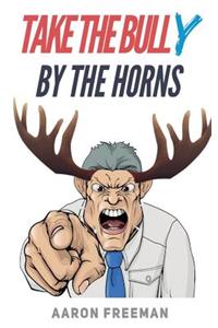 Take the Bully by the Horns
