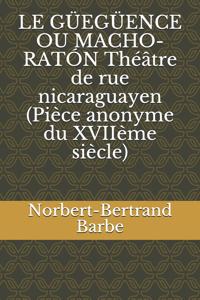 GÜEGÜENCE OU MACHO-RATÓN Théâtre de rue nicaraguayen (Pièce anonyme du XVIIème siècle)