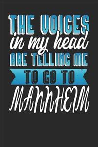 The Voices In My Head Are Telling Me To Go To Mannheim