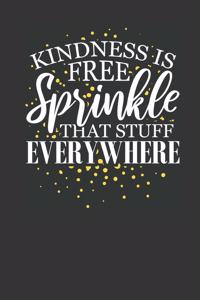 Kindness is Free Sprinkle That Stuff Everywhere
