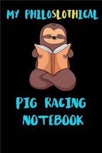 My Philoslothical Pig Racing Notebook