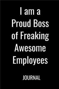 I am a Proud Boss of Freaking Awesome Employees Journal