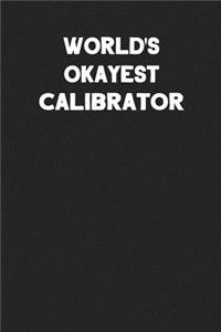 World's Okayest Calibrator