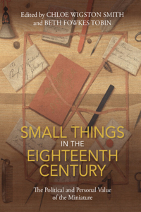 Small Things in the Eighteenth Century