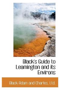 Black's Guide to Leamington and Its Environs