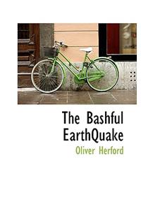 The Bashful Earthquake