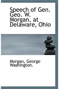 Speech of Gen. Geo. W. Morgan, at Delaware, Ohio