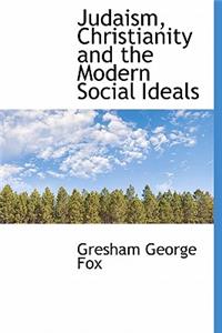 Judaism, Christianity and the Modern Social Ideals