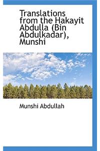 Translations from the Hakayit Abdulla (Bin Abdulkadar), Munshi