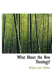 What about the New Theology?