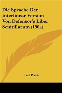 Sprache Der Interlinear Version Von Defensor's Liber Scintillarum (1904)