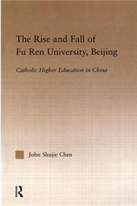 The Rise and Fall of Fu Ren University, Beijing