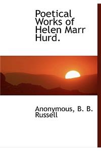 Poetical Works of Helen Marr Hurd.
