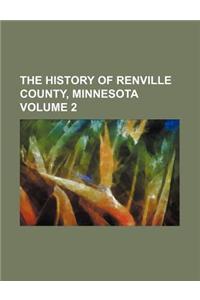 The History of Renville County, Minnesota Volume 2