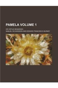 Pamela; Or Virtue Rewarded Volume 1