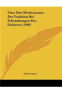 Uber Den Wiederersatz Der Funktion Bei Erkrankungen Des Gehirnes (1906)