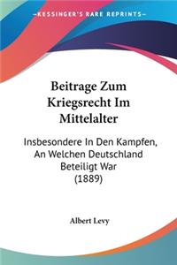 Beitrage Zum Kriegsrecht Im Mittelalter