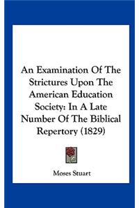 An Examination of the Strictures Upon the American Education Society
