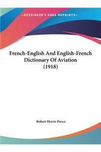 French-English and English-French Dictionary of Aviation (1918)