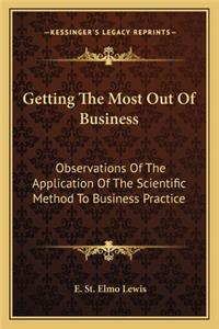 Getting the Most Out of Business