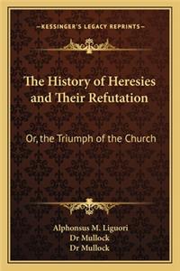 History of Heresies and Their Refutation