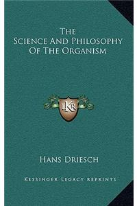 The Science and Philosophy of the Organism